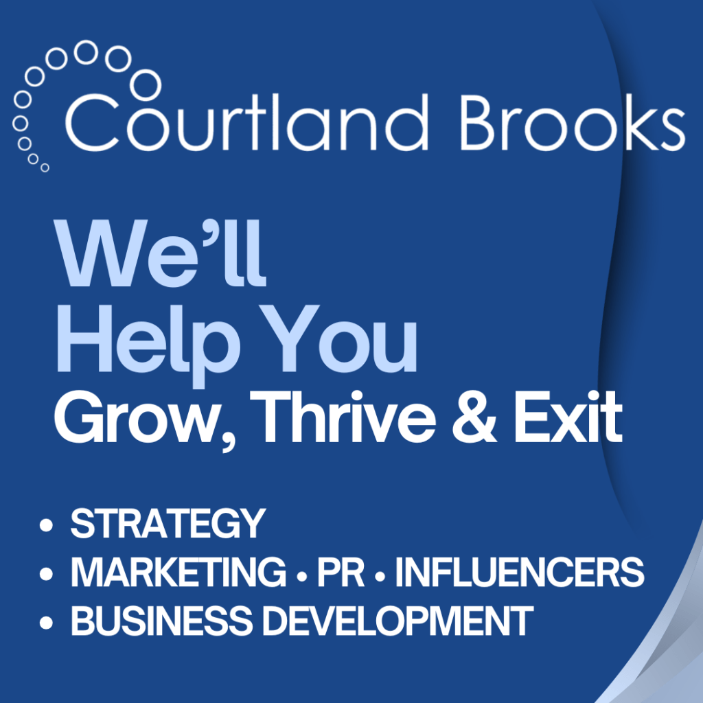 Graphic featuring the logo of Courtland Brooks with the text 'We'll Help You Grow, Thrive & Exit' and bullet points for services including Strategy, Marketing, PR, Influencers, and Business Development.